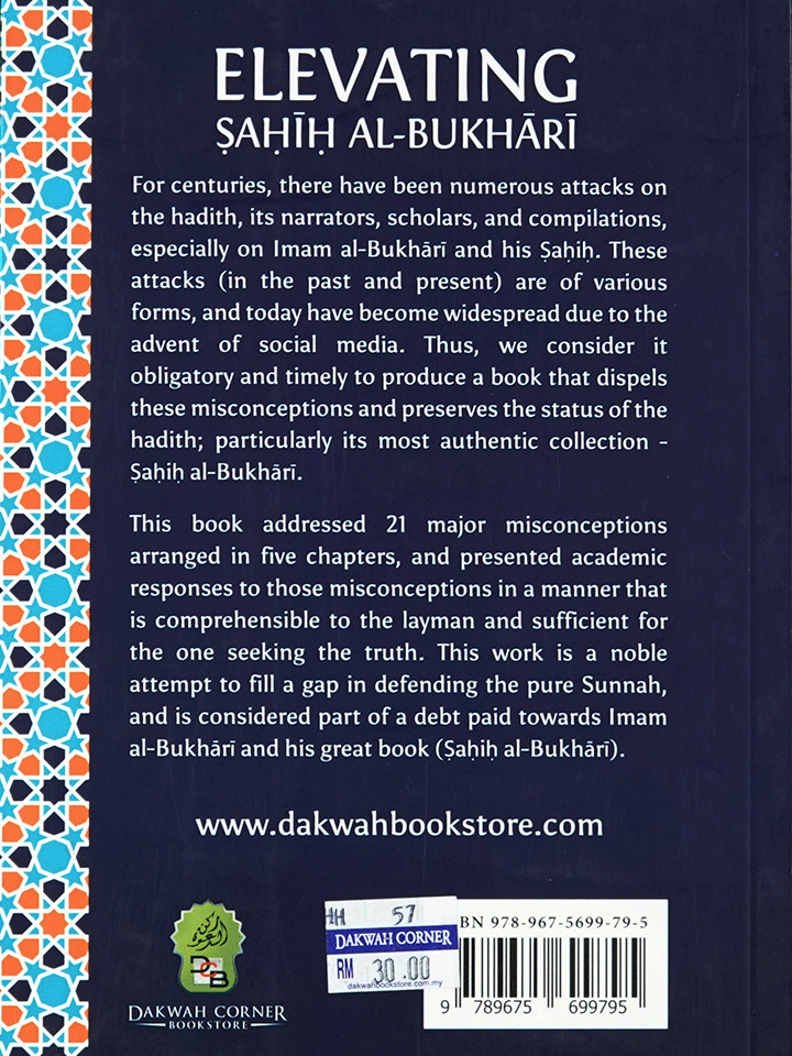 Elevating Sahih Al-Bukhari : Affirming The Status of Imam Al Bukhari and His Sahih by Dispelling the Misconceptions Surrounding Them