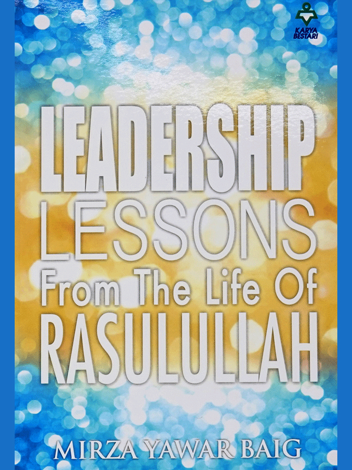 Leadership Lessons From The Life Of Rasulullah