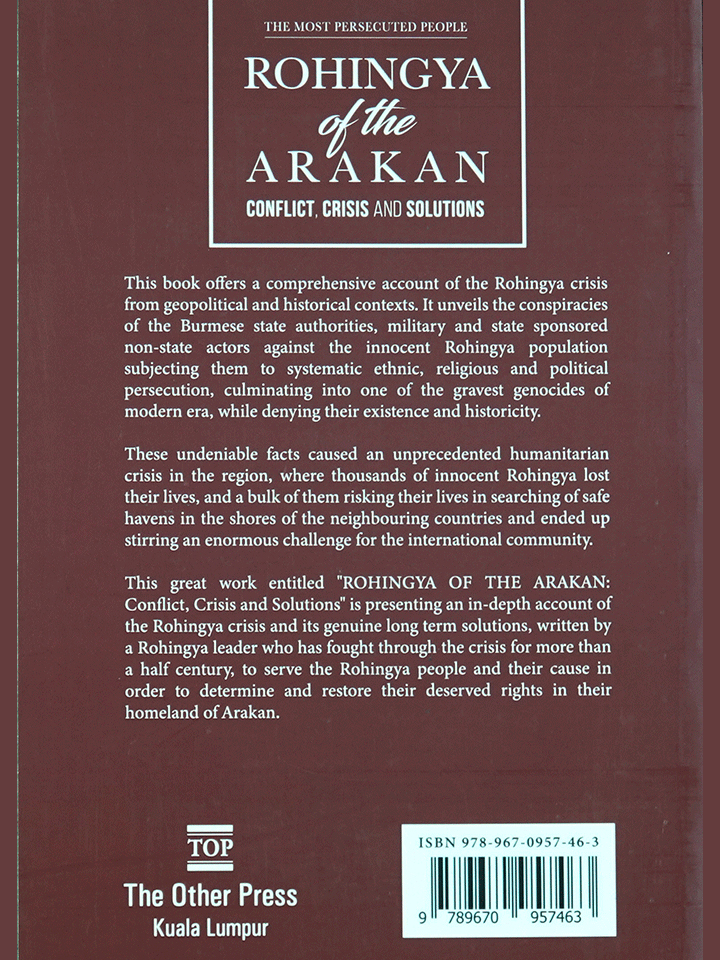 Rohingya Of The Arakan: Conflict, Crisis And Solutions