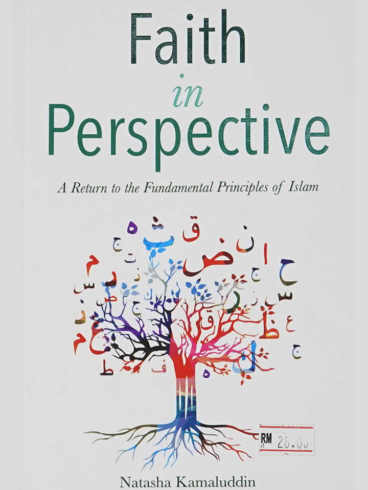 Faith in Perspective: A Return to the Fundamental Principles of Islam